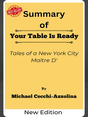 cover image of Summary of Your Table Is Ready Tales of a New York City Maître D'    by  Michael Cecchi-Azzolina